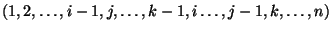 $(1,2,\ldots,i-1,j,\ldots,k-1,i\ldots,j-1,k,\ldots,n)$