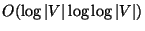 $O(\log \vert V\vert \log\log \vert V\vert)$