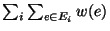 $\sum_i\sum_{e\in E_i} w(e)$