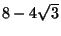 $8-4\sqrt{3}$