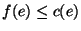 $f(e) \leq c(e)$