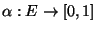 $\alpha: E \rightarrow
[0,1]$
