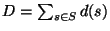$D=\sum_{s\in S} d(s)$