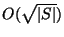 $O(\sqrt{\vert S\vert})$