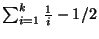 $\sum_{i=1}^{k} \frac{1}{i}-1/2$