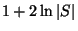 $1+2\ln\vert S\vert$