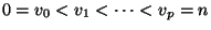 $0=v_0<v_1<\cdots<v_p=n$