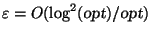 $\varepsilon =O(\log^2(\mbox{\sl opt})/\mbox{\sl opt})$