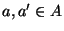 $a,a' \in A$