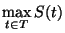 $\max\limits_{t\in T} S(t)$