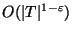 $O(\vert T\vert^{1-\varepsilon })$