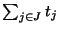 $\sum_{j\in J} t_j$