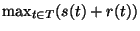$\max_{t \in T}(s(t)+r(t))$