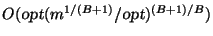$O(\mbox{\sl opt}(m^{1/(B+1)}/\mbox{\sl opt})^{(B+1)/B})$