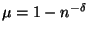 $\mu=1-n^{-\delta}$