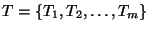 $T=\{T_{1},T_{2},\ldots,T_{m}\}$