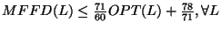 $MFFD(L)\le
\frac{71}{60}OPT(L)+\frac{78}{71}, \forall L$