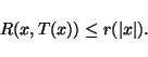 \begin{displaymath}
R(x,T(x)) \leq r(\vert x\vert).
\end{displaymath}