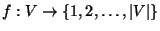 $f:V \rightarrow
\{1,2,\ldots,\vert V\vert\}$