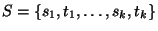 $S=\{s_1,t_1,\ldots,s_k,t_k\}$