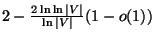 $2-\frac{2\ln\ln\vert V\vert}{\ln\vert V\vert}(1-o(1))$