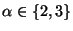 $\alpha\in\{2,3\}$