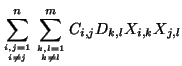 $\displaystyle\sum\limits_{i,j=1\atop i\not=j}^{n}
\displaystyle\sum\limits_{k,l=1\atop k\not=l}^{m} C_{i,j} D_{k,l} X_{i,k}
X_{j,l}$